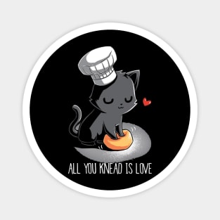 All You Knead Is Love - Cute Funny Cat Lover Quote Magnet